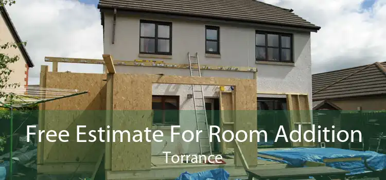 Free Estimate For Room Addition Torrance