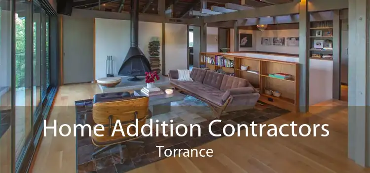 Home Addition Contractors Torrance